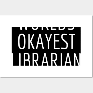 World okayest librarian Posters and Art